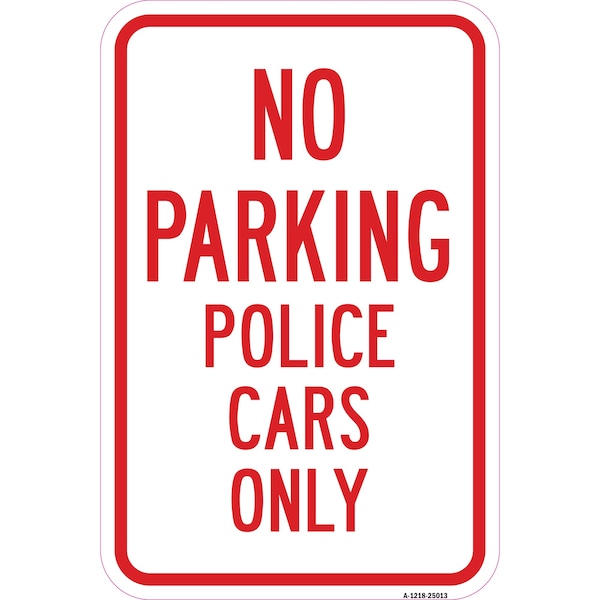 Signmission No Parking Police Cars, Heavy-Gauge Aluminum Rust Proof Parking Sign, 12" x 18", A-1218-25013 A-1218-25013 - main